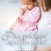 More Precious Than Pearls Anne Hamilton