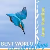 Bent World, Bright Wings: Jesus and the Healing of History 02 Anne Hamilton
