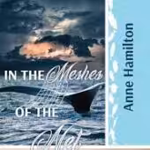 In the Meshes of the Net: Jesus and the Healing of History 06 Anne Hamilton