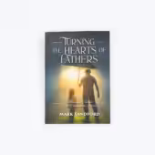 Turning the Hearts of Fathers Mark Sandford